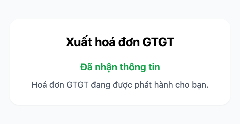 Màn hình sau khi khách gửi thông tin: tiêu đề Xuất hoá đơn GTGT, dòng xanh Đã nhận thông tin và dòng Hoá đơn GTGT đang được phát hành cho bạn.