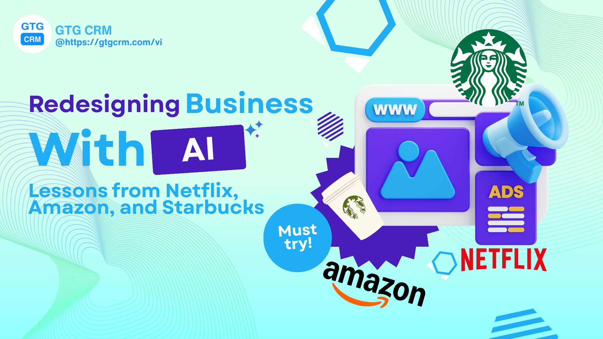 Learn digital transformation from Netflix, Amazon and Starbucks – And how Vietnamese businesses can do it with GTG CRM